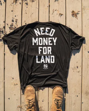 NEED MONEY FOR LAND TEE - BLACK